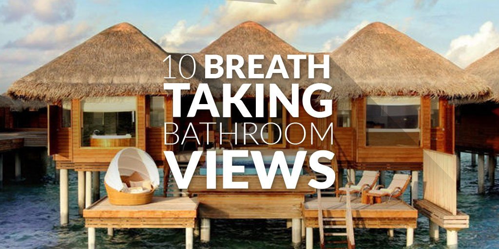 10 BREATH TAKING Bathroom Views - serenebathrooms