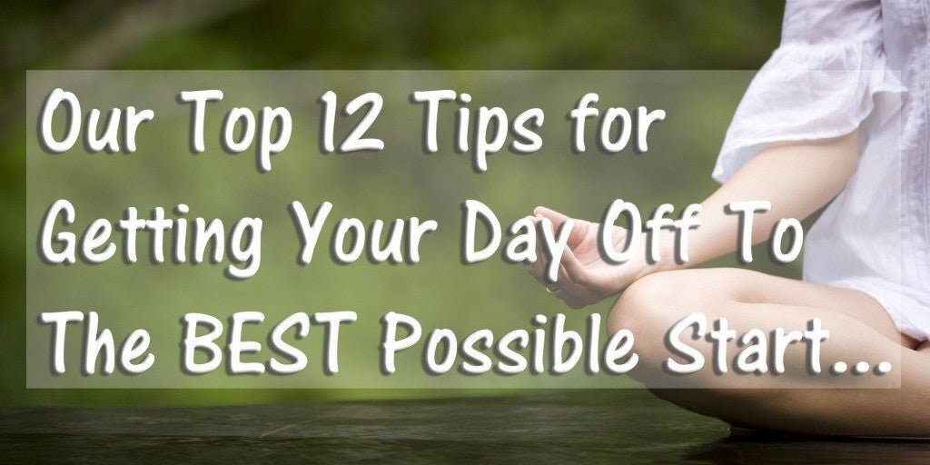 12 Top Tips For Your Morning Routine - serenebathrooms