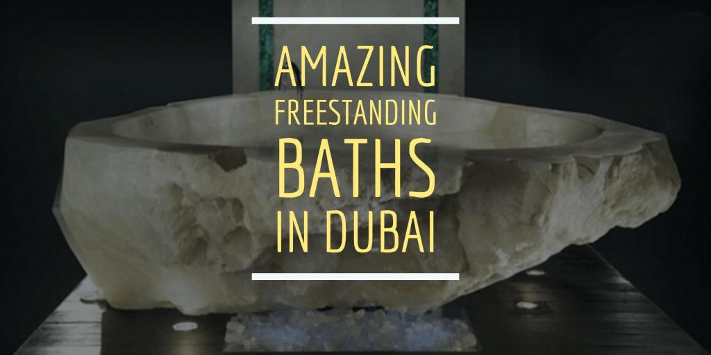 Amazing Freestanding Baths In Dubai - serenebathrooms