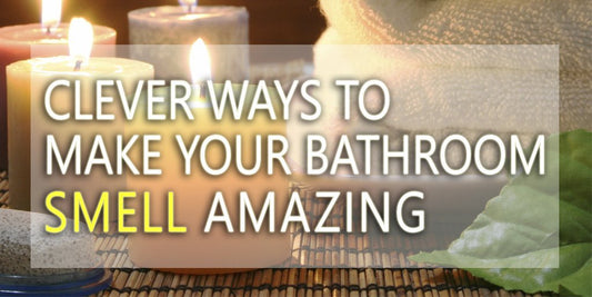 Clever Ways To Make Your Bathroom Smell Amazing - serenebathrooms