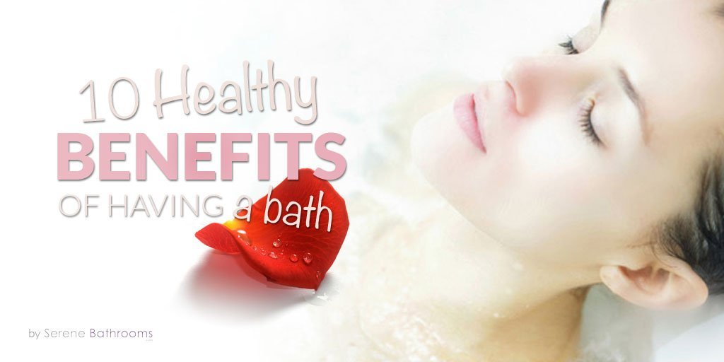 The 10 Health Benefits of Having a Bath - serenebathrooms