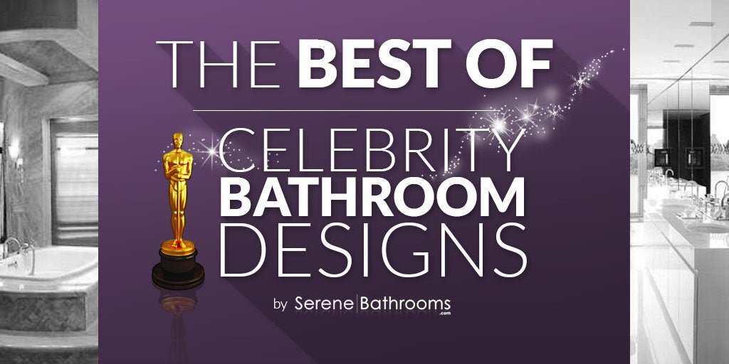 The Best of Celebrity Bathrooms Designs - serenebathrooms